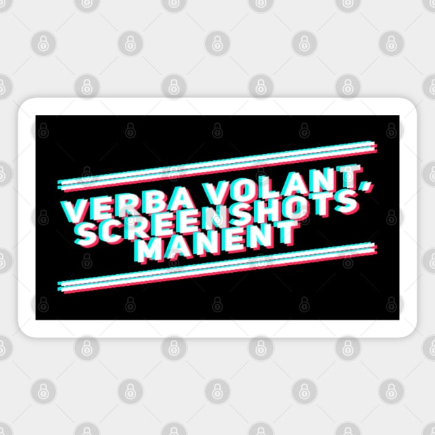 Verba volant: screenshots manent Magnet by Blacklinesw9